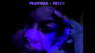 DJ TRAVIESA SET#5