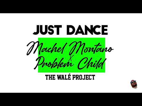 Machel Montano x Problem Child - Just Dance (The Wale Project) | 2022 Msuic Release