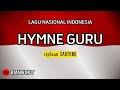 HYMNE GURU LAGU NASIONAL INSTRUMENTAL DAN LIRIK