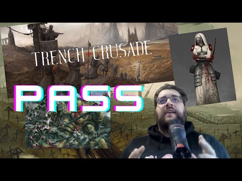 2 Reasons why Im passing on Trench Crusade wargame