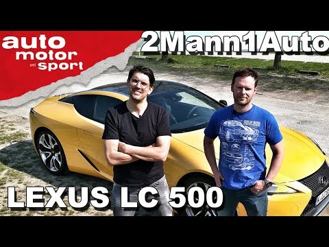 Lexus LC 500: Auch mit V8 gut? | 2Mann1Auto | auto motor und sport