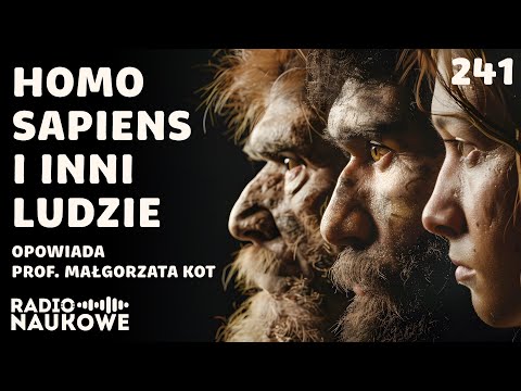My i oni – dlaczego neandertalczycy wyginęli, a homo sapiens przetrwali? | prof. Małgorzata Kot