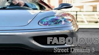 FABOLOUS STREET DREAMS PT3  MAMACITA