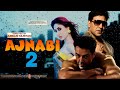 Ajnabee 2 Bollywood Cults 51 Interesting Facts Akshay Kumar Bobby Deol Kareena Kapoor