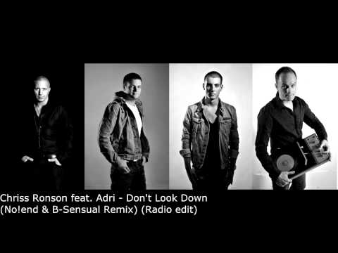 Chriss Ronson feat. Adri - Don't Look Down (No!end & B-Sensual Remix)
