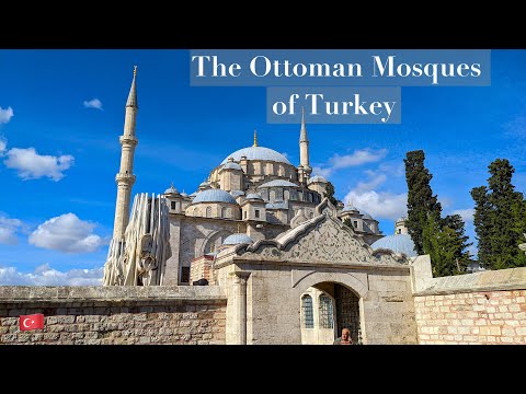 The Ottoman Mosques of Turkey - Istanbul, Turkey
