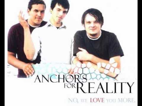 Anchors For Reality - What I've Done