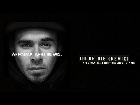 Afrojack vs. THIRTY SECONDS TO MARS - Do Or Die (Remix) [Lyrics]