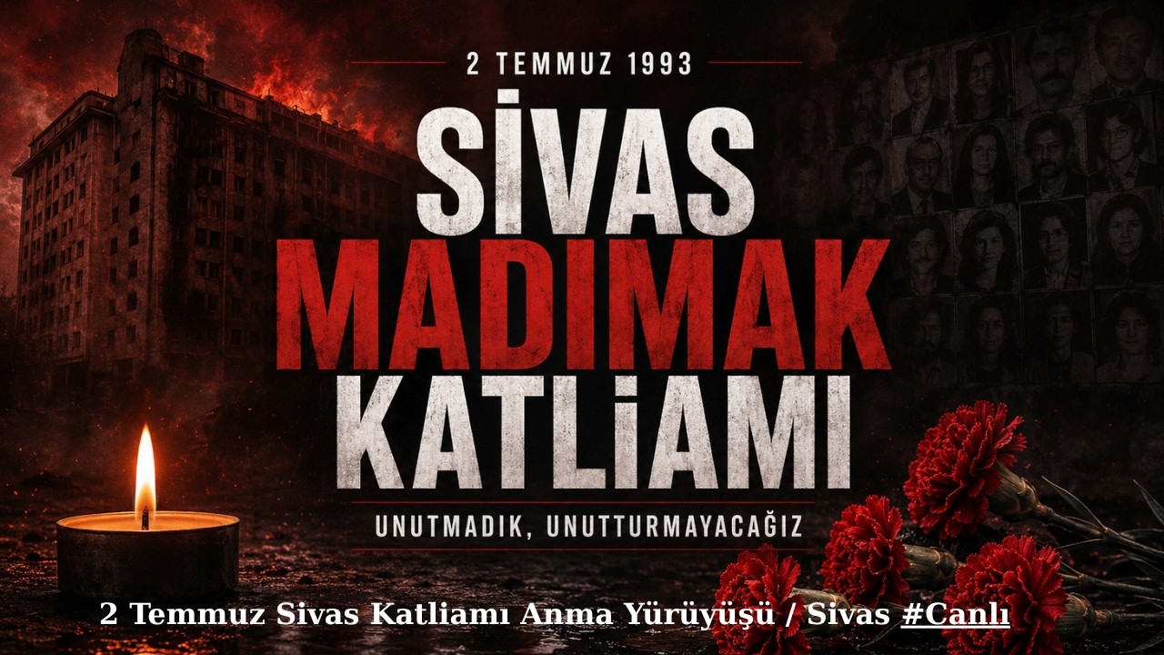 2 Temmuz Sivas Katliamı 33. yıl Anma Yürüyüşü