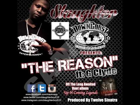 Slaughter ft. G Clyde - The Reason [BayAreaCompass] (Prod By Twelve Sinatra)