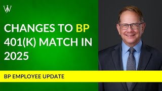 New BP 401(k) Match Rules (2025): What They Mean for Your Retirement