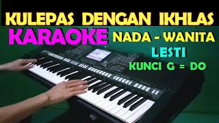 Download lagu LESTI KULEPAS DENGAN IHKLAS KARAOKE NADA WANITA HD... mp3