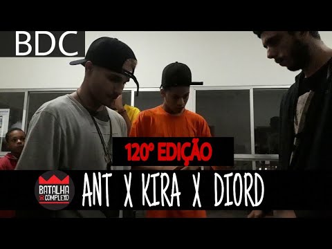 Diord x Kira x Ant -|SEMIFINAL|- BATALHA DO COMPLEXO - Doubletree - 120°EDIÇÃO - BA