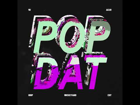 Pop Dat (hbrp & Whiskeyhand Edit)