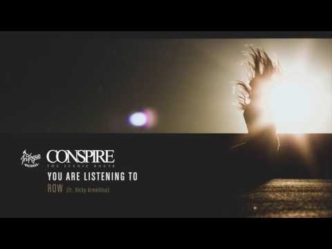 Conspire - Row (Ft. Ricky Armellino)