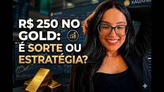 Fiz R$250 no trade de hoje no GOLD