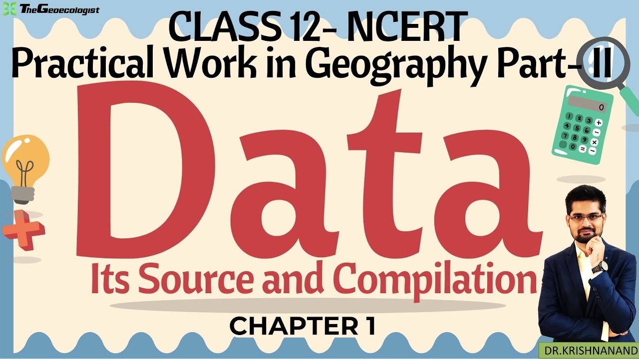 Data-Its Source and Compilation-Chapter 1-Class 12 NCERT Geography