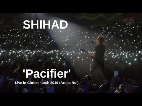 SHIHAD - Pacifier | Live in Christchurch (2019 Aroha Nui) (Pro Shot)