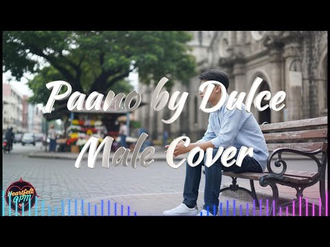 Paano by Dulce - Male Cover