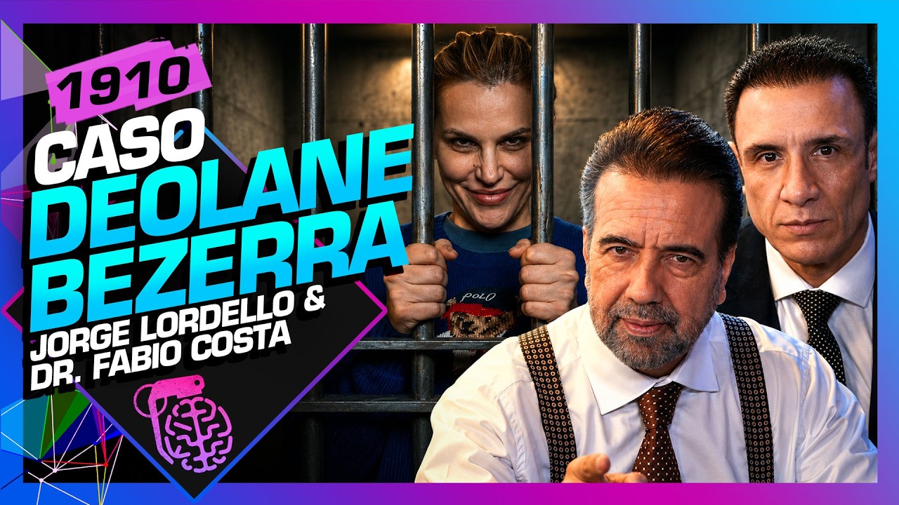 CASO DEOLANE BEZERRA: JORGE LORDELLO E DR. FABIO COSTA - Inteligência Ltda. Podcast #1910