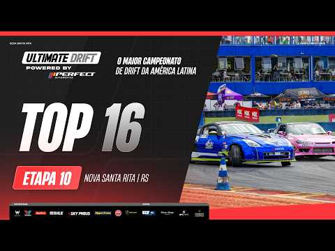 TOP 16 10ª Etapa Ultimate Drift - Autódromo Fueltech Velopark/RS