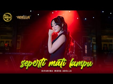 SEPERTI MATI LAMPU - Difarina Indra Adella - OM ADELLA