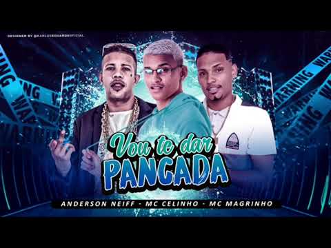 Anderson Neiff - mc Celinho - Mc Maagrinho  - Vou  te dar Pancada