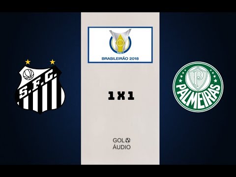 GOLS SANTOS 1 X 1 PALMEIRAS CAMPEONATO BRASILEIRO SÉRIE A 2018 (NARRAÇÃO)