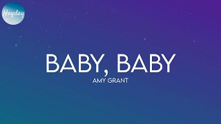Amy Grant - Baby, Baby (Lyrics)