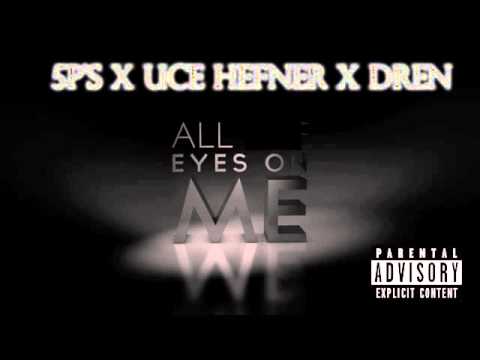All Eyes On Me   5 P's x Uce Hefner x Dren