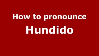How to pronounce Hundido