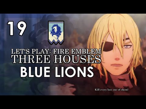 I Kill My Former Classmates And It Hurts - Let's Play Fire Emblem 3H Blue Lions - Part 19