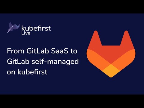 From GitLab SaaS to GitLab Self-Managed on Kubefirst