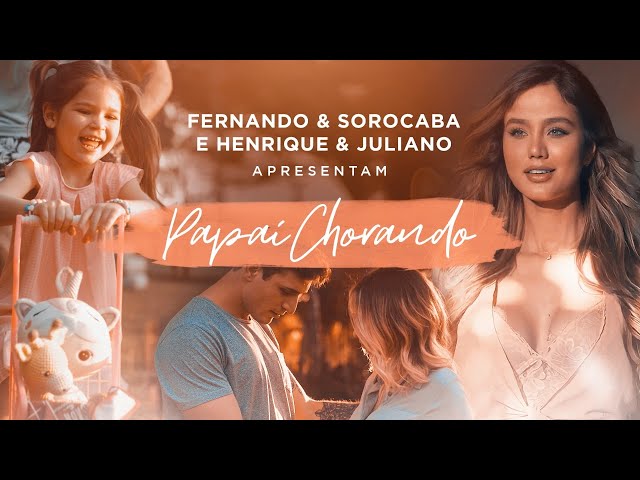 Download Papai Chorando (part. Henrique e Juliano) Fernando e Sorocaba