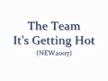 The Team It's Getting Hot [NEW/2007] HOT SLAP