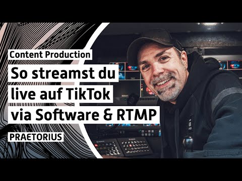 TikTok Live mit externer Kamera - TikTok Live Studio und TikTok RTMP Server