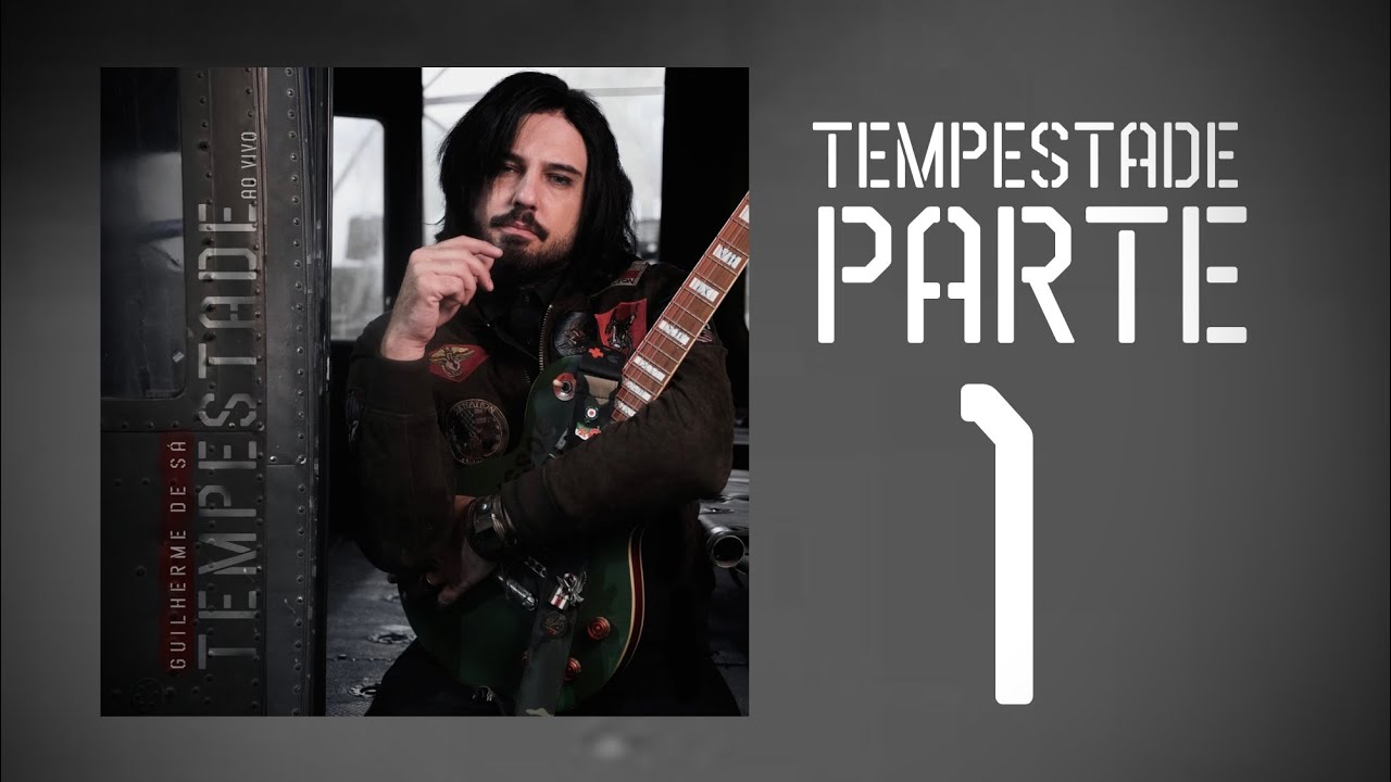 Guilherme de Sá - Tempestade Ao Vivo - Parte UM  “01-13” (Vídeo Oficial)