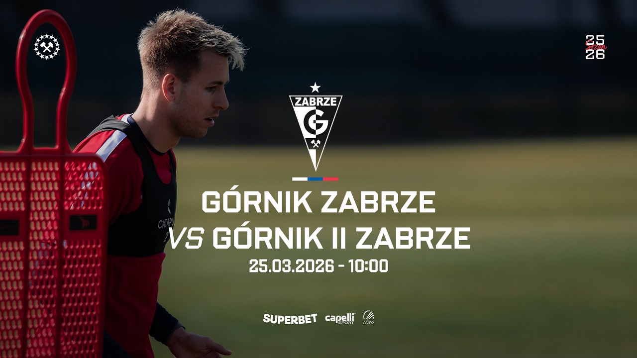 Sparing: Górnik Zabrze - Górnik II Zabrze [TRANSMISJA]