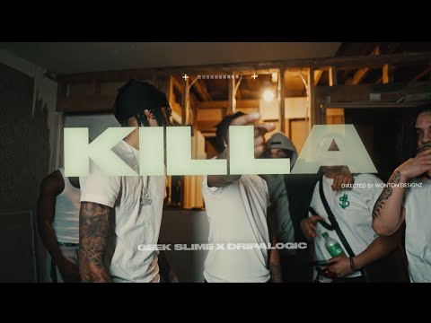 Geek Slime x Dripalogic - Killa (Official Music Video) Shot By @wonton.designz