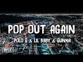 Polo G - Pop Out Again ft. Lil Baby, Gunna (Lyrics) Polo G - Pop Out Again ft. Lil Baby, Gunna (Lyrics)