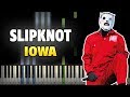 Slipknot - Iowa [Piano Cover Tutorial] () 