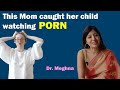 When You Catch Your Teen Watching Porn Parenting Tips In Hindi