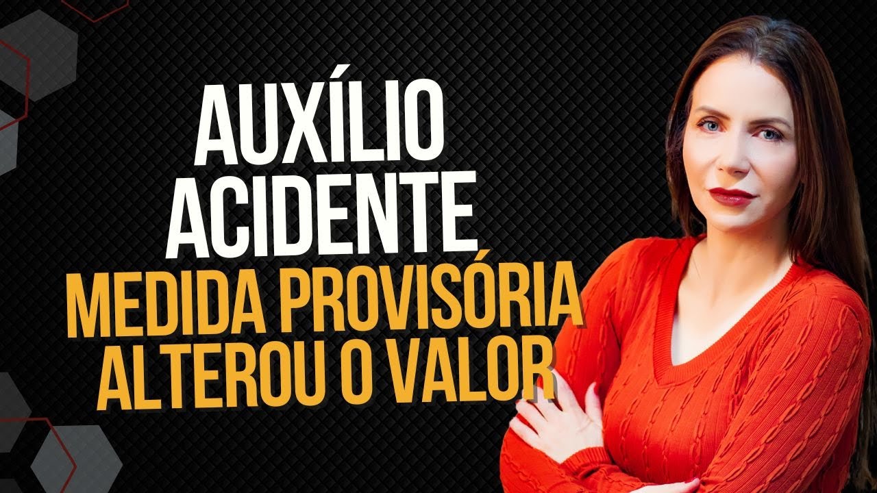 AUXÍLIO ACIDENTE: VALOR ALTERADO POR MEDIDA PROVISÓRIA #inss #beneficioprevidenciario