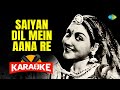 Saiyan Dil Mein Aana Re Karaoke Song With Lyrics Shamshad Begum