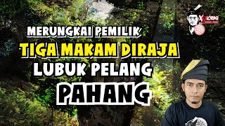 Download lagu 🔴 MERUNGKAI PEMILIK TIGA MAKAM DIRAJA LUBUK PELANG  | PAHANG mp3