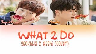 Download lagu Kang Seokhwa x Asahi - What 2 Do cover lyrics | YG TREASURE BOX mp3