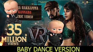 Ra Ra Rakkamma Kannada Video Song baby version| Vikrant Rona | Kichcha Sudeep | Jacqueline Fernandez