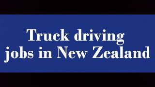 preview picture of video 'Truck driving jobs in New Zealand'