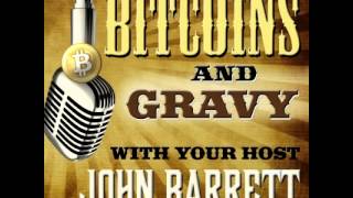 Bitcoins and Gravy #53: Patrick Byrne Speaks!