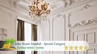 Soho House Istanbul - Special Category - İstanbul otelleri, Türkiye